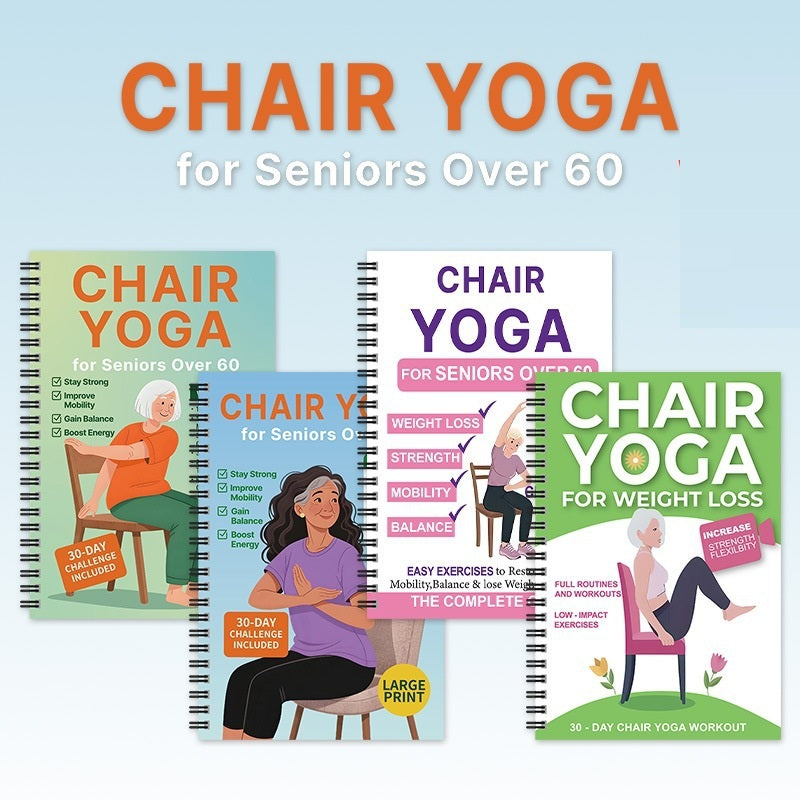 Chair Yoga for Seniors Over 60: A Complete Guide with 40+ Gentle Low-Impact Exercises for Strength, Mobility, Balance & Weight Loss