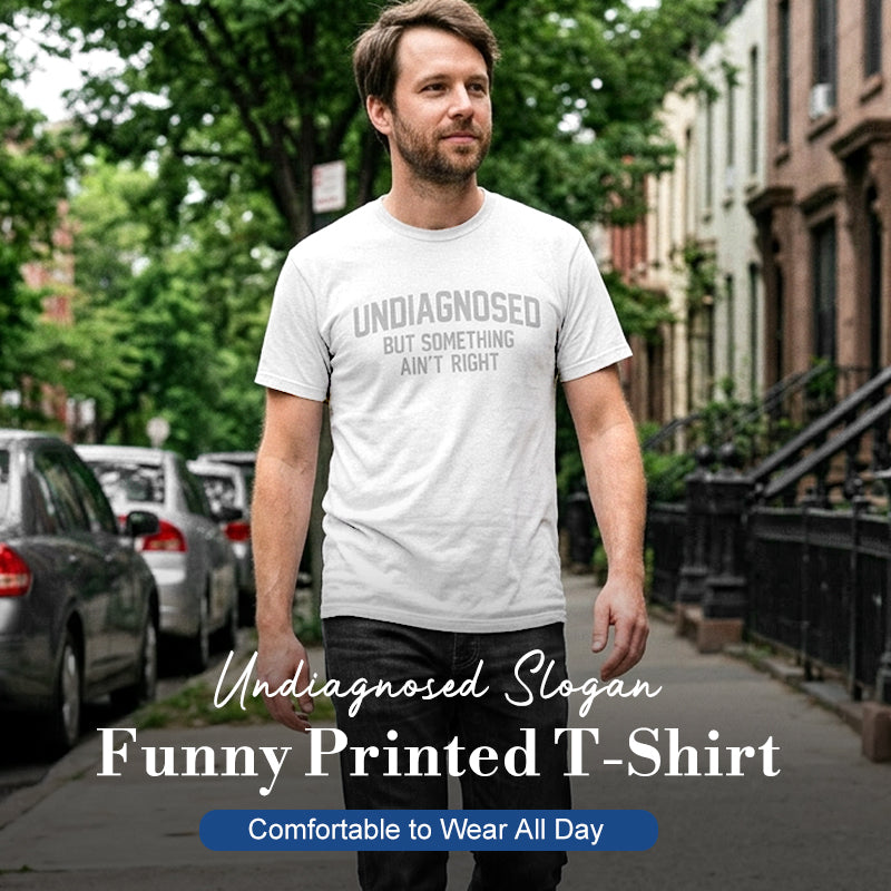 Funny “Undiagnosed” Slogan Printed T-Shirt