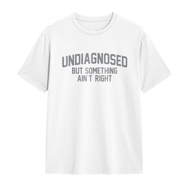 Funny “Undiagnosed” Slogan Printed T-Shirt product image 11