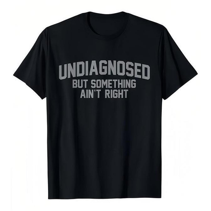 Funny “Undiagnosed” Slogan Printed T-Shirt product image 10