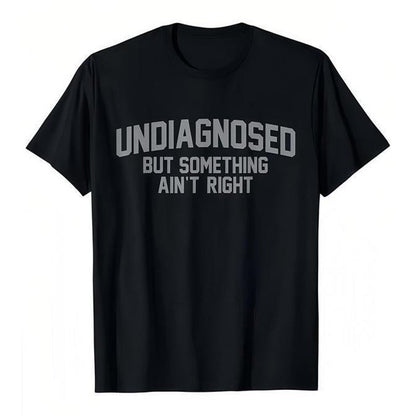 Funny “Undiagnosed” Slogan Printed T-Shirt product image 10